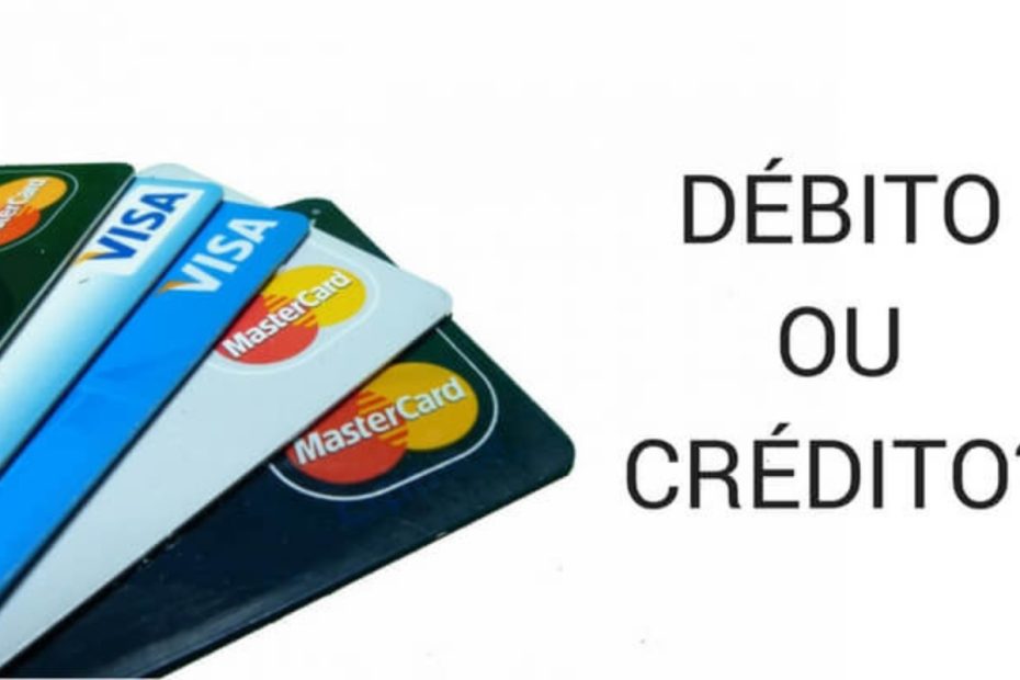 Débito ou Crédito